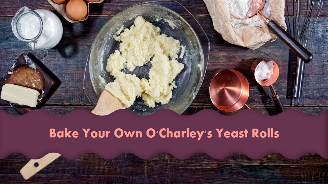 O'charley's Yeast Roll Recipe