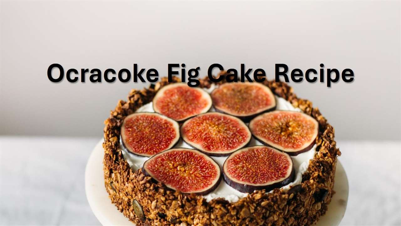Ocracoke Fig Cake Recipe